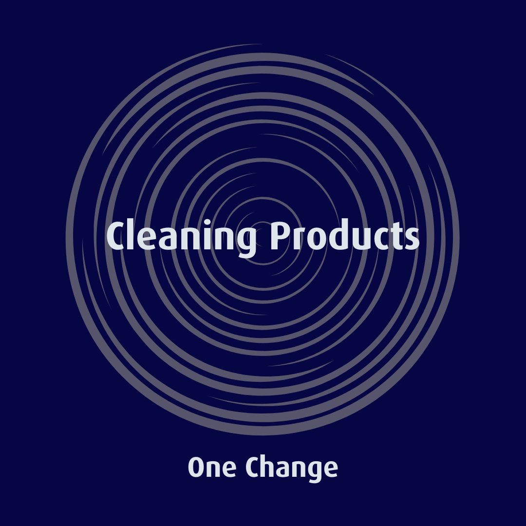 Change Cleaning Products
