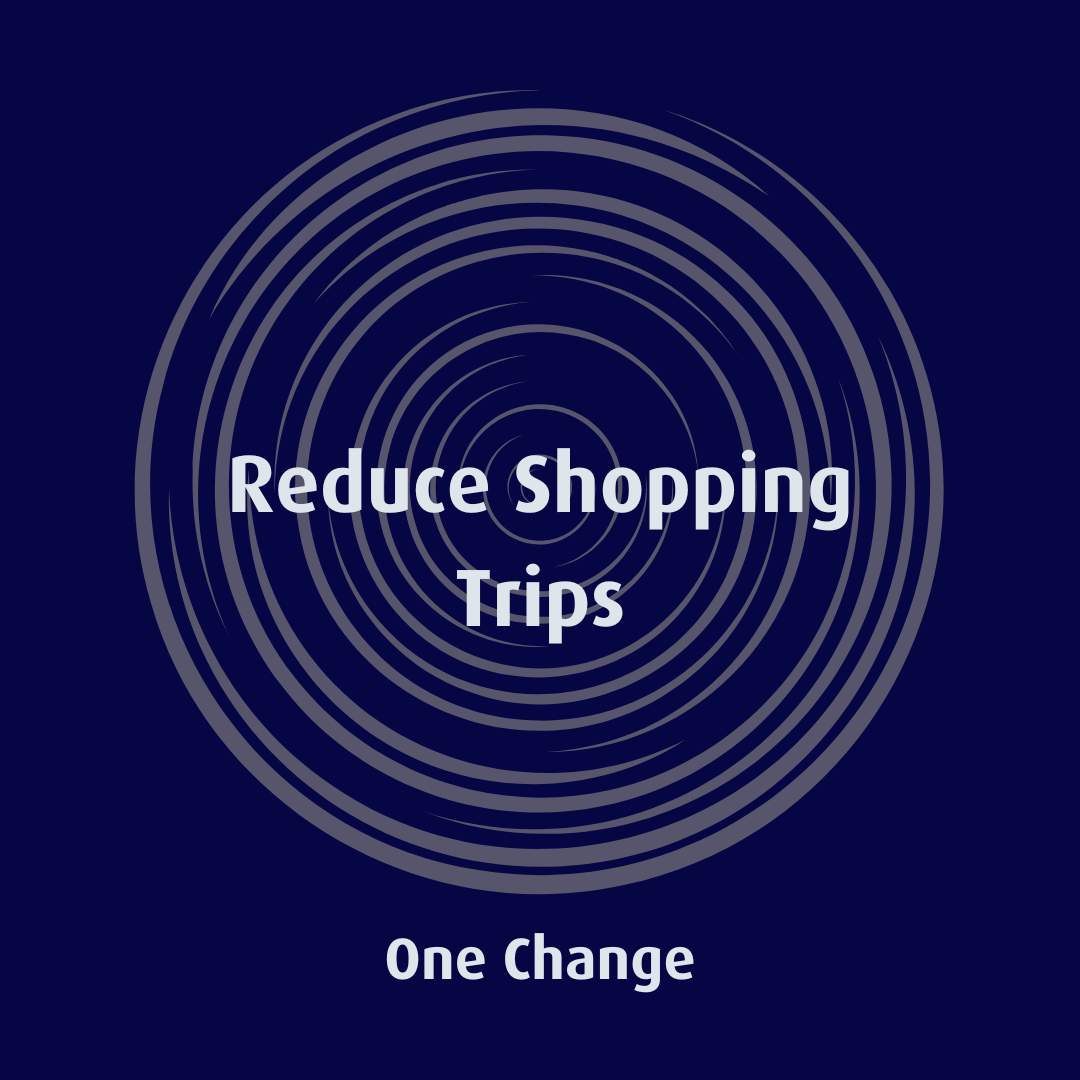 Reduce Shopping Trips