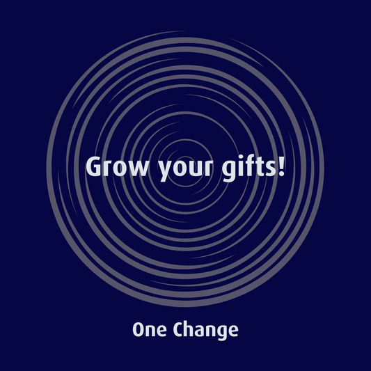 Grow your Gifts!
